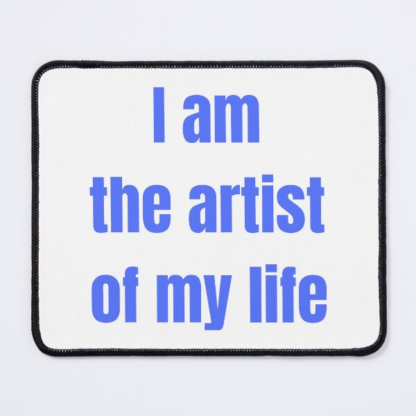 Item preview, I am the artist of my life designed and sold by TomDob.