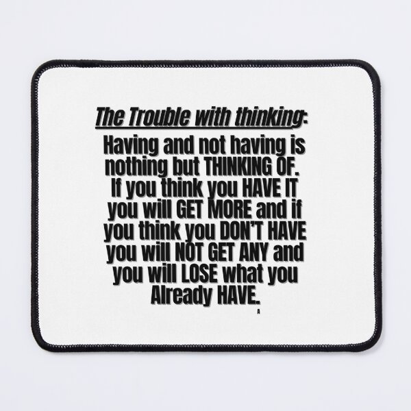 Item preview, The Trouble with thinking Having and not having is nothing but THINKING OF. If you think you HAVE IT you will GET MORE and if you think you DON’T HAVE you will NOT GET ANY and you will LOSE what designed and sold by Finds.