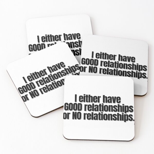 Item preview, I either have  GOOD relationships  or NO relationships. designed and sold by Finds.