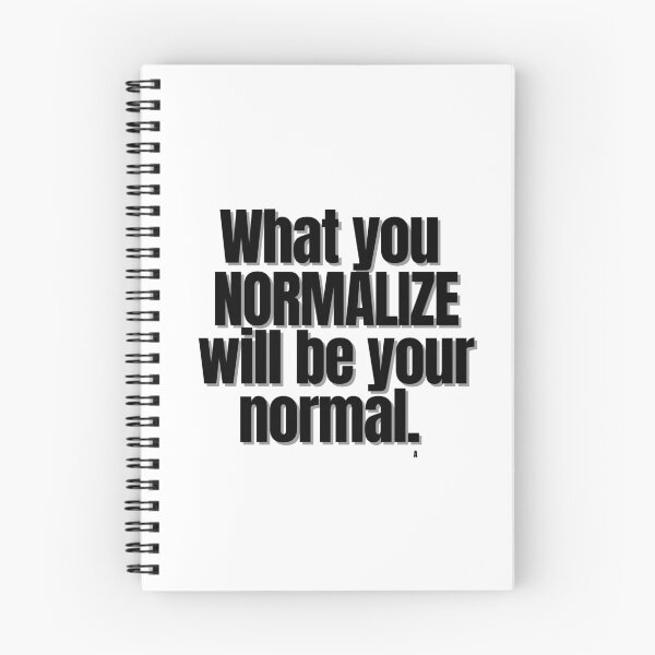 Item preview, What you  NORMALIZE  will be your normal. designed and sold by Finds.