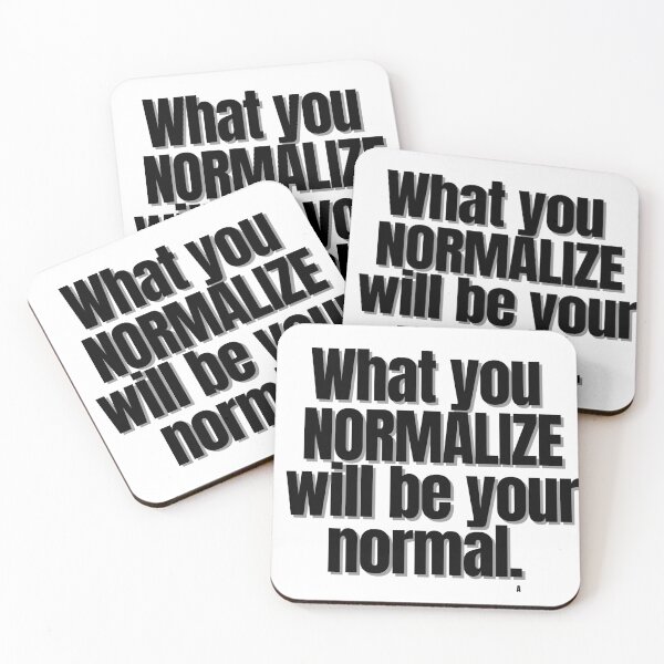 Item preview, What you  NORMALIZE  will be your normal. designed and sold by Finds.
