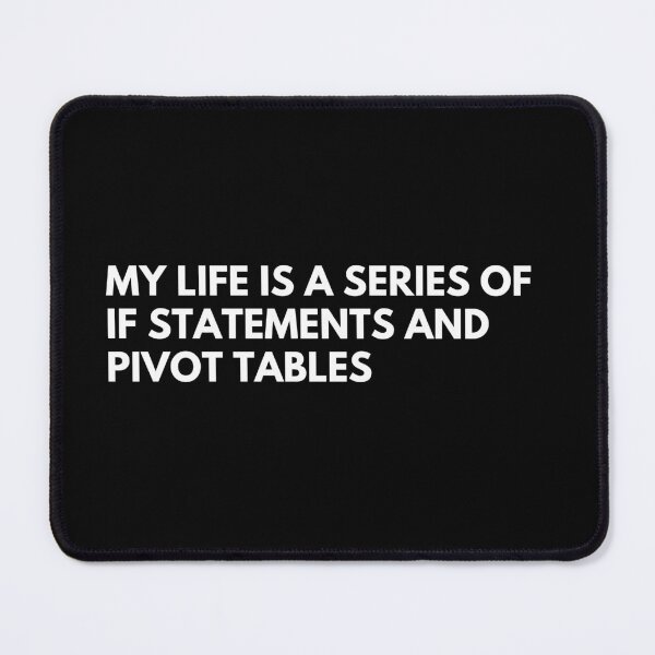 Item preview, Data Analysts: My Life Is A Series Of IF Statements And pivot tables Funny Data designed and sold by CuteLovelyDesigns.