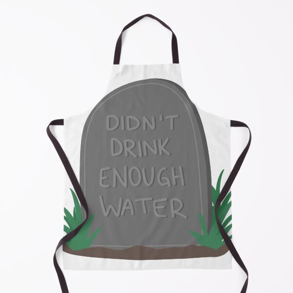Item preview, Didn’t drink enough water  designed and sold by KaylaBT4020.