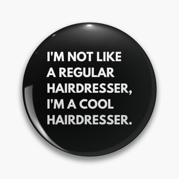Item preview, I’m Not Like A Regular Hairdresser I’m A Cool Hairdresser Funny Hairstylist designed and sold by CuteLovelyDesigns.
