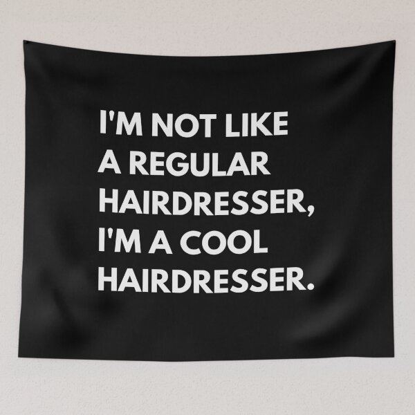 Item preview, I’m Not Like A Regular Hairdresser I’m A Cool Hairdresser Funny Hairstylist designed and sold by CuteLovelyDesigns.