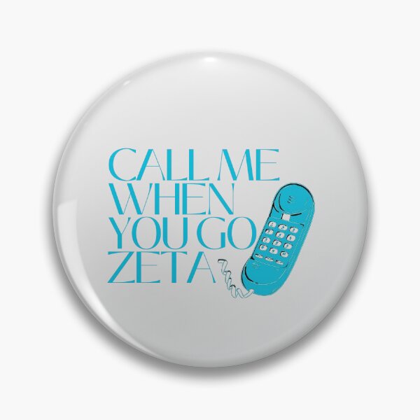 Item preview, Call Me When You Go Zeta  designed and sold by ella1505.