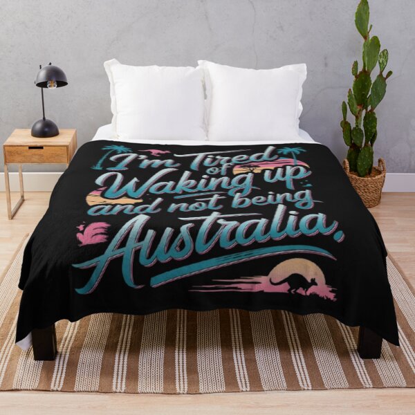 Item preview, I'm Tired of Waking Up and Not Being in Australia designed and sold by marosz12.