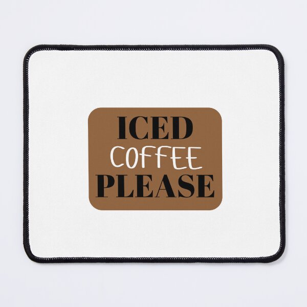 Item preview, ICED COFFEE PLEASE designed and sold by Chett36.