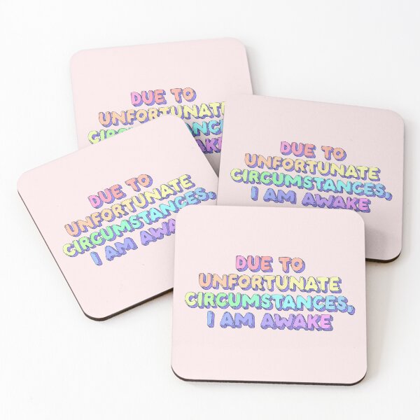 Item preview, Due to Unfortunate Circumstances, I Am Awake - Funny Relatable Quote designed and sold by Jess.a.creates.