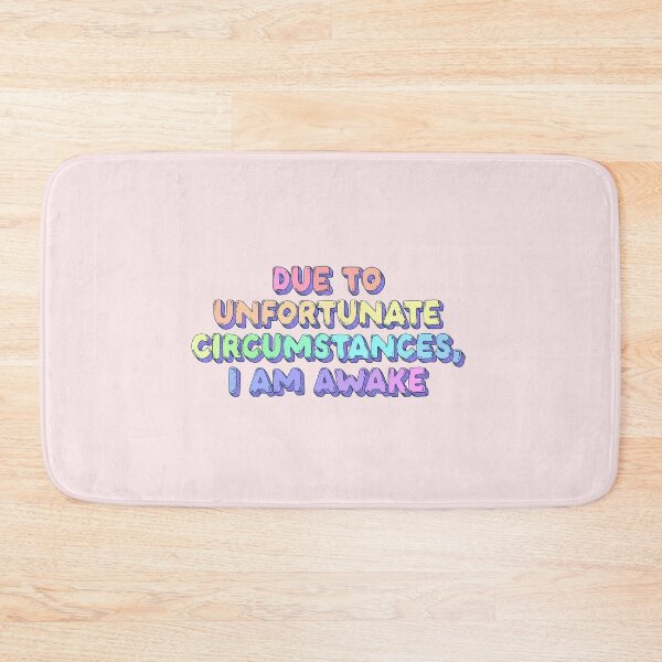 Item preview, Due to Unfortunate Circumstances, I Am Awake - Funny Relatable Quote designed and sold by Jess.a.creates.
