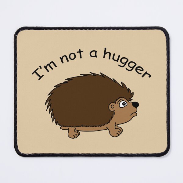 Item preview, Hedgehog I'm not a hugger animal cartoon designed and sold by Scat the cat.
