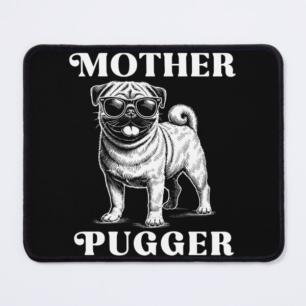 Item preview, Mother Pugger - Funny Pug Mom designed and sold by Victor Shadehorn.