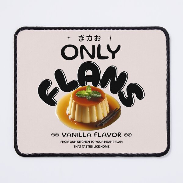 Item preview, Only Flans, Funny Quote designed and sold by Mariana Piana.