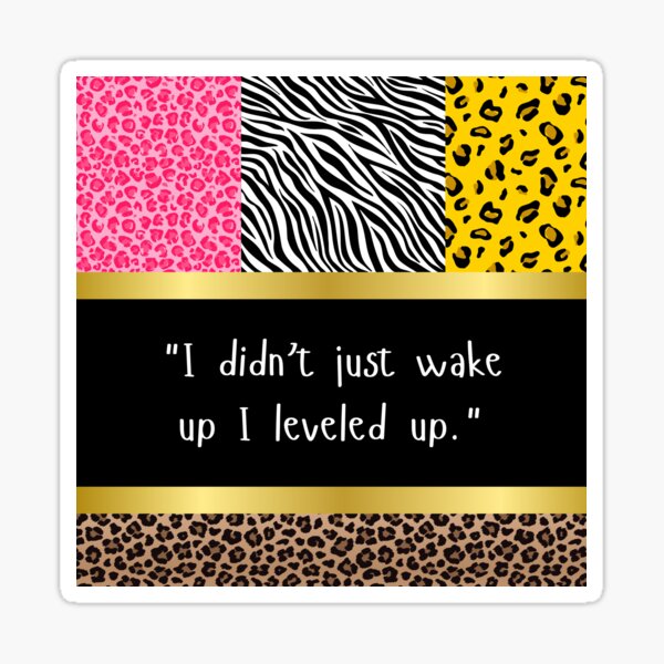 Woke Up Like This Sticker