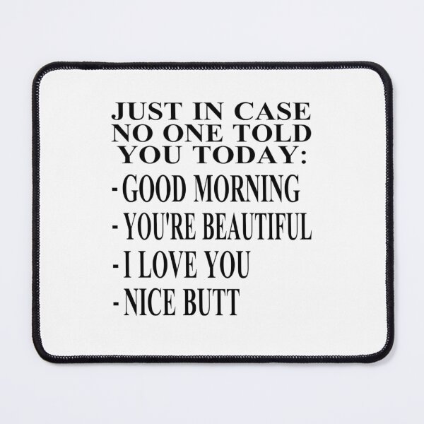 Item preview, Just In Case No One Told You Today designed and sold by coolfuntees.