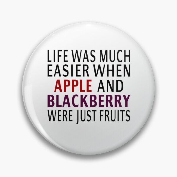 Item preview, Life Was Much Easier When Apple And Blackberry Were Just Fruits designed and sold by coolfuntees.