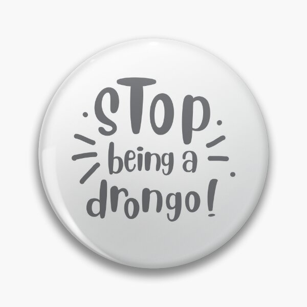 Item preview, Stop being a drongo! designed and sold by jazzydevil.