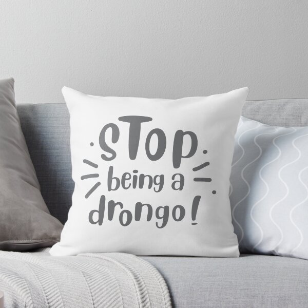 Item preview, Stop being a drongo! designed and sold by jazzydevil.