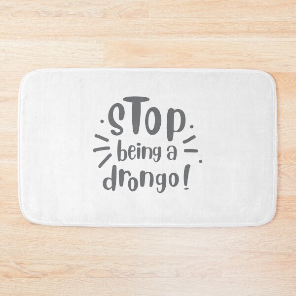 Item preview, Stop being a drongo! designed and sold by jazzydevil.
