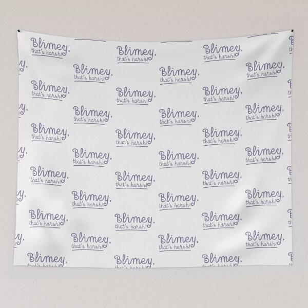 Item preview, Blimy Thats harsh! designed and sold by jazzydevil.