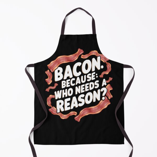 Item preview, Bacon Lovers Dont Need A Reason designed and sold by PlanetMarker.