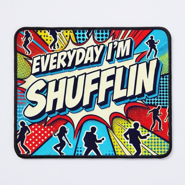 Item preview, Everyday I'm Shufflin designed and sold by Pop Art T Designs.