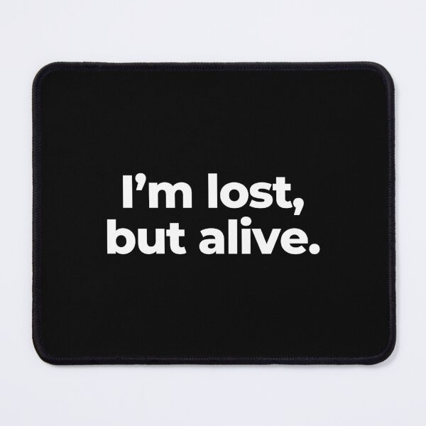 Item preview, I’m lost, but alive. designed and sold by MuzamilAhmed.