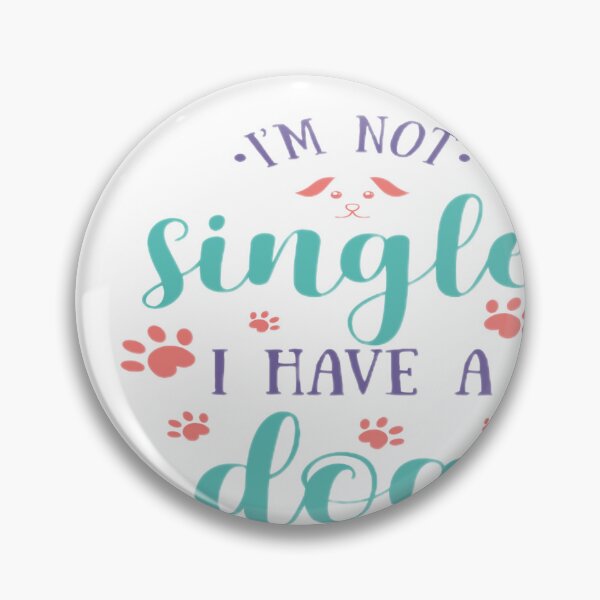 Item preview, I am not single , I have a dog. Typography designe . designed and sold by InsightA.