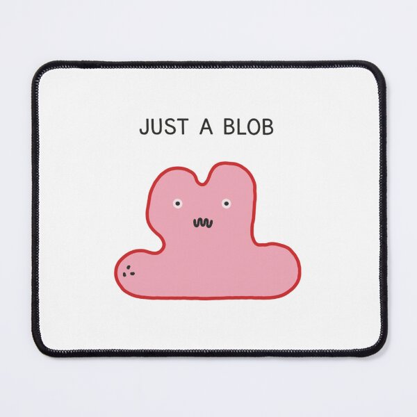 Item preview, Just a blob, blob, chill, cute, funnyfits70, Humor, Funny, retro, vintage, funny quotes, animal humor, designed and sold by FunnyFits70.