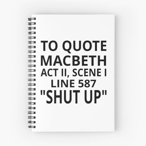 Item preview, To Quote Macbeth Act II Scene I Line 587 "Shut Up" designed and sold by coolfuntees.