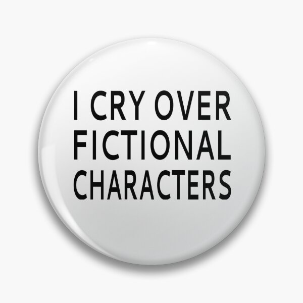 Item preview, I Cry Over Fictional Characters designed and sold by coolfuntees.