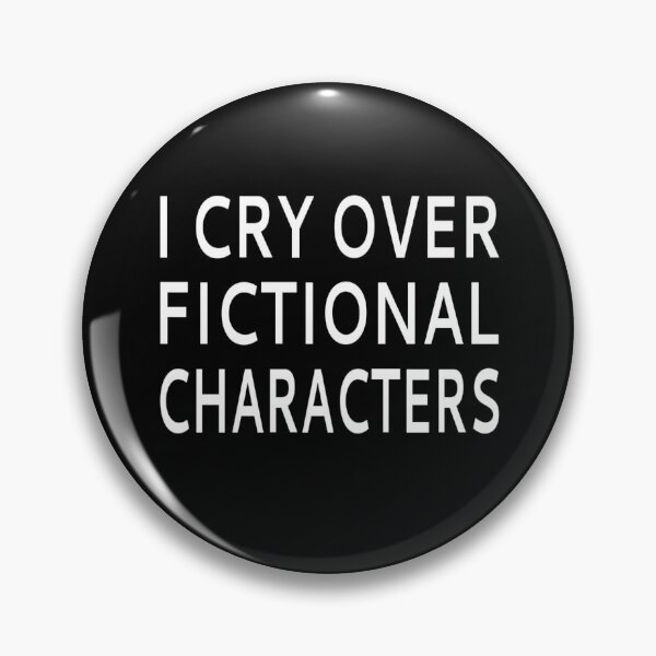 Item preview, I Cry Over Fictional Characters designed and sold by coolfuntees.