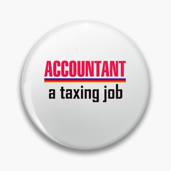 Item preview, Accountant Slogan - A Taxing Job designed and sold by Glenys Grob.
