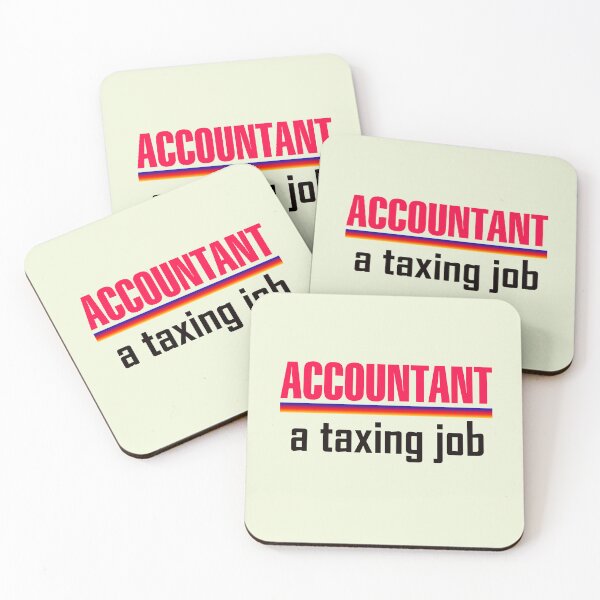 Item preview, Accountant Slogan - A Taxing Job designed and sold by Glenys Grob.