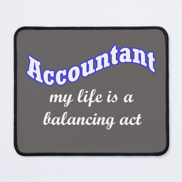 Item preview, Accountant Slogan - A Balancing Act designed and sold by Glenys Grob.
