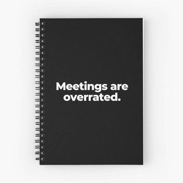 Item preview, Meetings are overrated. designed and sold by MuzamilAhmed.