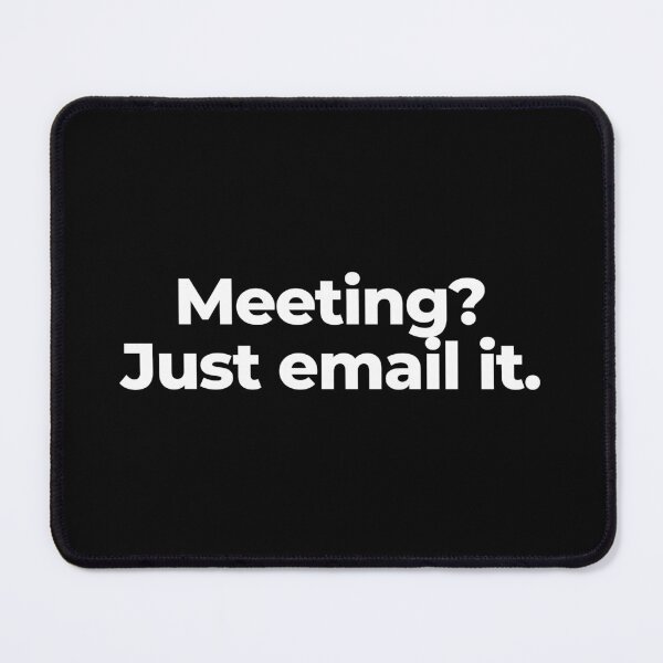 Item preview, Meeting? Just email it. designed and sold by MuzamilAhmed.