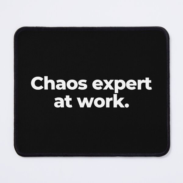 Item preview, Chaos expert at work. designed and sold by MuzamilAhmed.