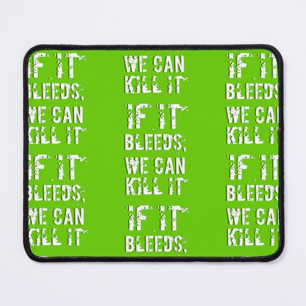Item preview, If it bleeds, we can kill it. Predator, 1987, Dutch quote. designed and sold by Spencer Holdsworth.