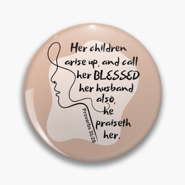 Item preview, Proverbs 31:28 - Her children arise up, and call her blessed designed and sold by Nancyanna.