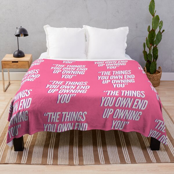 Item preview, Fight Club quote, The things you own end up owning you. designed and sold by Spencer Holdsworth.