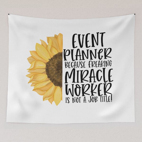 Item preview, Event Planner Because Freaking Miracle Worker Isn't A Job Title! - Sunflower Event Planner Humor designed and sold by TeesYouWant.