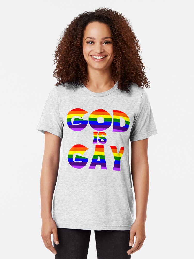 Tri-blend T-Shirt, God is Gay (Rainbow) designed and sold by cdeitrick