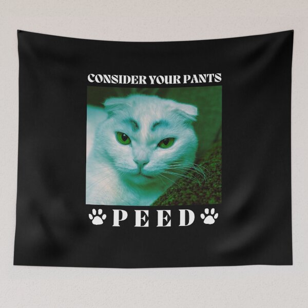 Item preview, Consider Your Pants Peed - Funny Cat Meme designed and sold by MotivaChic.