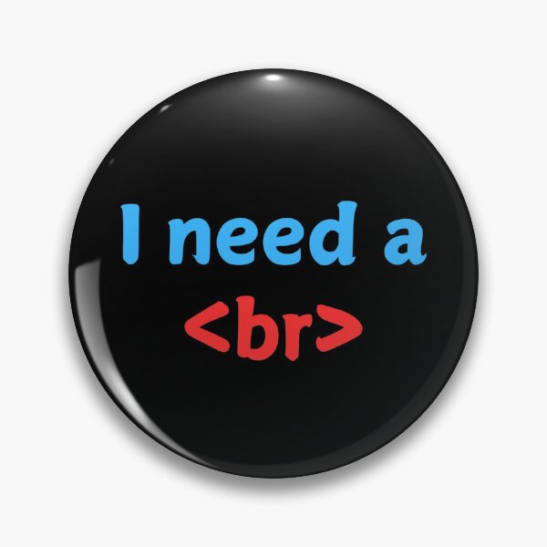 Artikelvorschau, Ich brauche ein <br> 3b entworfen und verkauft von Programming Jokes.