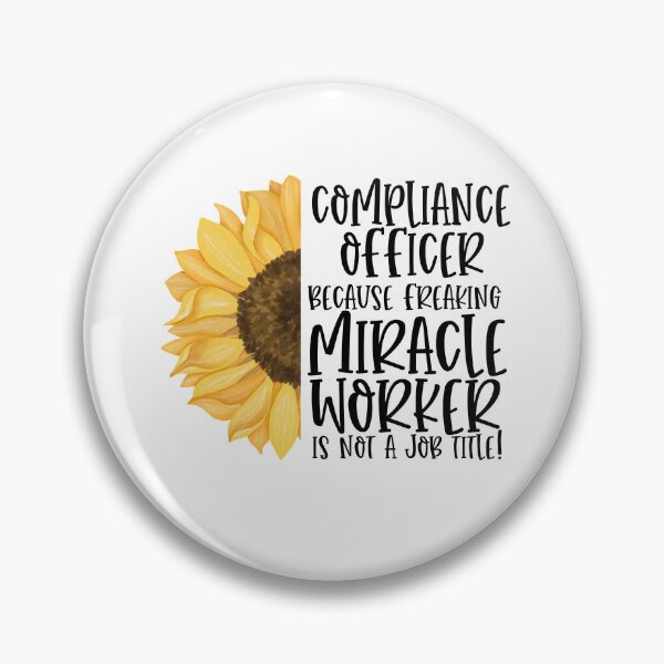 Item preview, Compliance Officer Because Freaking Miracle Worker Isn't A Job Title! - Sunflower designed and sold by TeesYouWant.