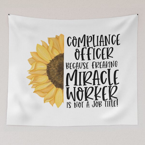 Item preview, Compliance Officer Because Freaking Miracle Worker Isn't A Job Title! - Sunflower designed and sold by TeesYouWant.
