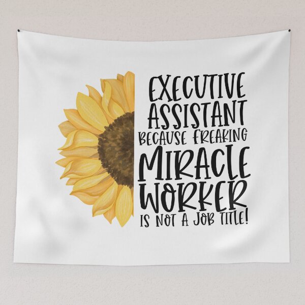 Item preview, Executive Assistant Because Freaking Miracle Worker Isn't A Job Title! - Sunflower designed and sold by TeesYouWant.