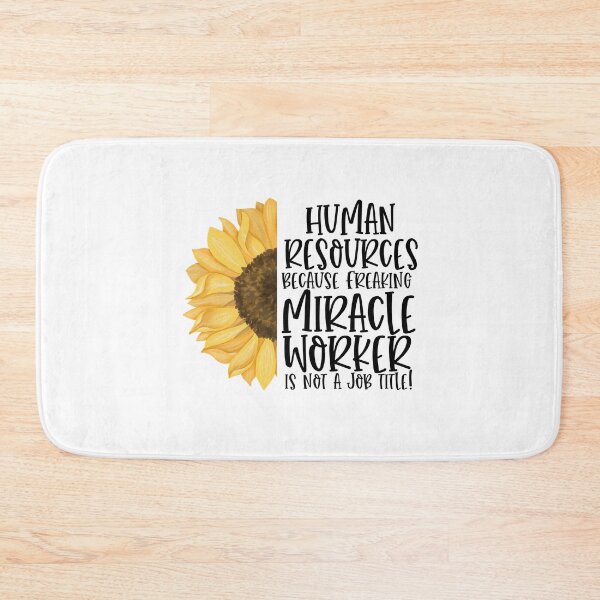 Item preview, HR Because Freaking Miracle Worker Isn't A Job Title! - Sunflower designed and sold by TeesYouWant.