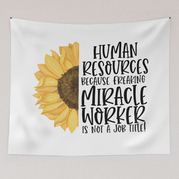 Item preview, HR Because Freaking Miracle Worker Isn't A Job Title! - Sunflower designed and sold by TeesYouWant.